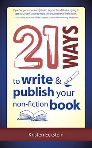 21 Ways to Write & Publish Your Non-Fiction Book