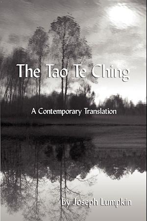 The Tao Te Ching, a Contemporary Translation