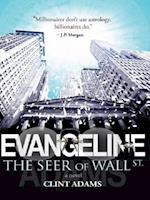 EVANGELINE The Seer of Wall St.