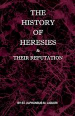 The History of Heresies and Their Refutation