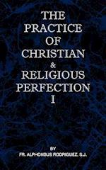 The Practice of Christian and Religious Perfection Vol I