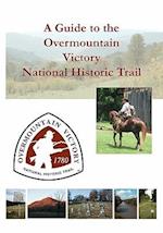 A Guide to the Overmountain Victory National Historic Trail