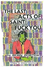 Last Acts of Saint Fuck You