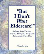 'But I Don't Want Eldercare!'