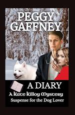 A Diary - A Kate Killoy Mystery  Suspense for the Dog Lover