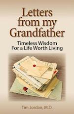 Letters from my Grandfather : Timeless Wisdom For a Life Worth Living