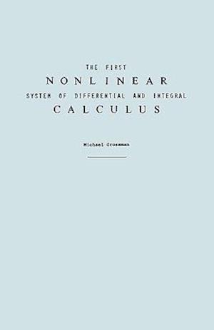 The First Nonlinear System of Differential and Integral Calculus