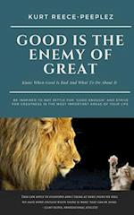 Good Is the Enemy of Great