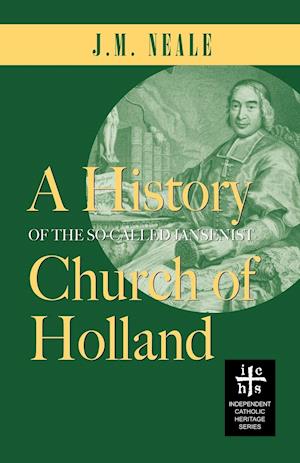 A History of the So-Called Jansenist Church of Holland