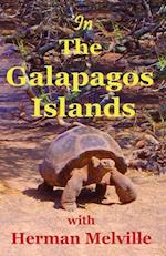 In the Galapagos Islands with Herman Melville, the Encantadas or Enchanted Isles