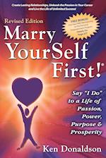 Marry YourSelf First! Say "I DO" to a Life of Passion, Power, Purpose and Prosperity