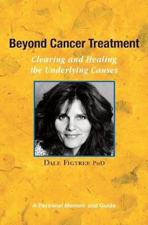 Beyond Cancer Treatment - Clearing and Healing the Underlying Causes