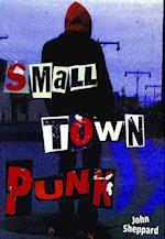 Sheppard, J:  Small Town Punk