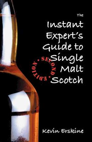 The Instant Expert's Guide to Single Malt Scotch