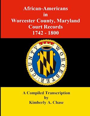 African-Americans in Worcester County, Maryland Court Records 1742-1800