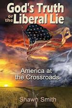 God's Truth or the Liberal Lie
