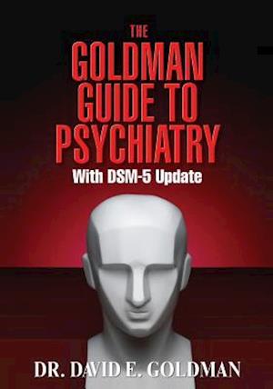 The Goldman Guide To Psychiatry wtih DSM-5 Update