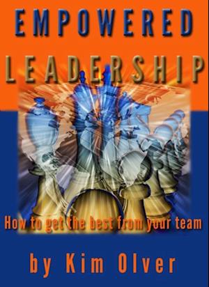 Empowered Leadership-How to get the best from your team