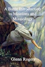 A Basic Introduction to Missions and Missiology