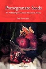 Pomegranate Seeds: An Anthology of Greek-American Poetry 