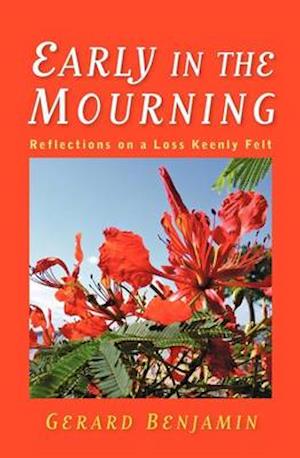 Early in the Mourning: Reflections on a Loss, Keenly Felt