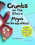 Crumbs on the Stairs - Migas en las escaleras: A Mystery in English & Spanish 
