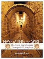 Navigating the Spirit: Charting a Year's Passage Through God's Kingdom 