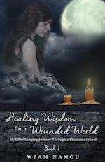 Healing Wisdom for a Wounded World