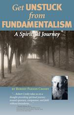 Get Unstuck from Fundamentalism - A Spiritual Journey