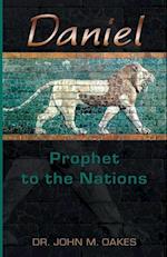 Daniel Prophet to the Nations 