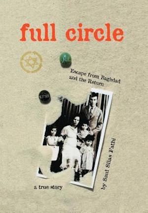 Full Circle: Escape from Baghdad and the Return