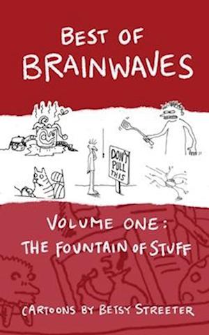 Best of Brainwaves Volume One: The Fountain of Stuff