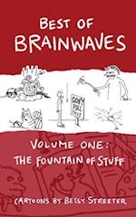 Best of Brainwaves Volume One: The Fountain of Stuff 