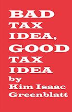 Bad Tax Idea, Good Tax Idea