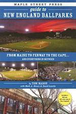 Maple Street Press Guide to New England Ballparks