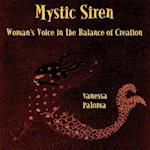 Mystic Siren: Woman's Voice in the Balance of Creation 