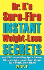 Dr. K's Sure-Fire Instant Weight-Loss Secrets