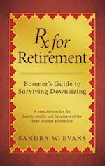 Rx for Retirement:  Boomer's Guide to Surviving Downsizing