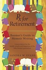 Rx for Retirement:  Boomer's Guide to Memoir Writing