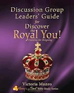 Discussion Group Leaders' Guide for Discover the Royal You!