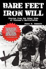 Bare Feet, Iron Will Stories from the Other Side of Vietnam's Battlefields