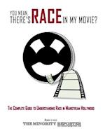 You Mean, There's Race in My Movie?