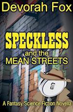 Speckless and the Mean Streets