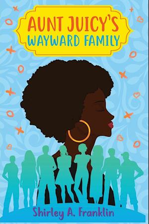 Aunt Juicy's Wayward Family