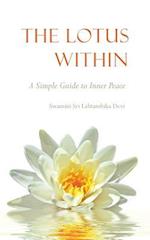 The Lotus Within: A Simple Guide to Inner Peace 
