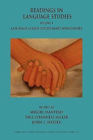 Readings in Language Studies, Volume 1: Language Across Disciplinary Boundaries