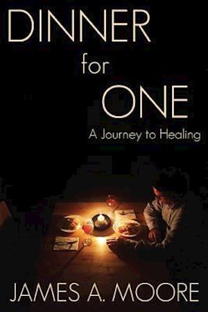 Dinner for One: A Journey to Healing