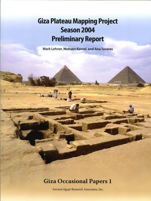 Giza Plateau Mapping Project Season 2004 Preliminary Report