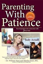 Parenting With Patience : Turn frustration into connection with 3 easy steps