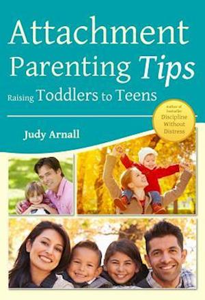 Attachment Parenting Tips Raising Toddlers to Teens